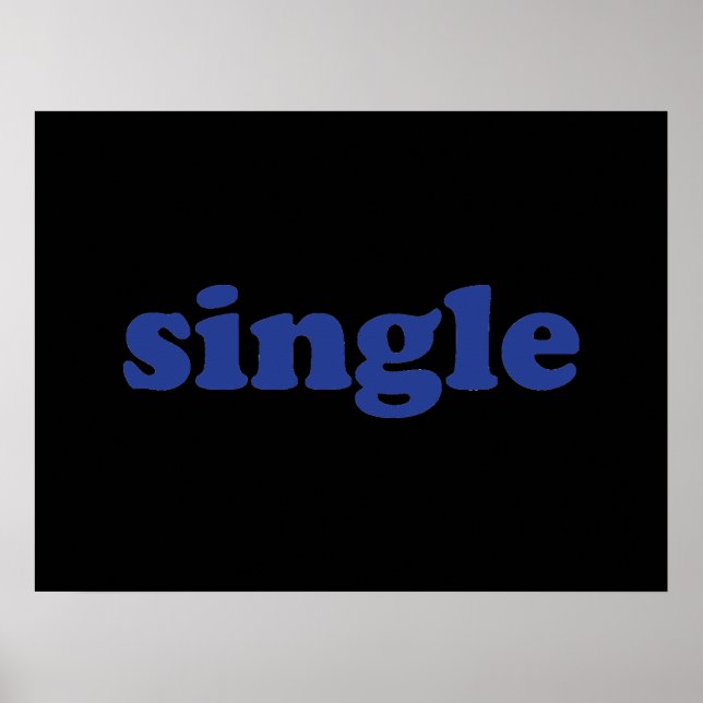 "Single", blaue Buchstaben schwarz Poster (Vorne)