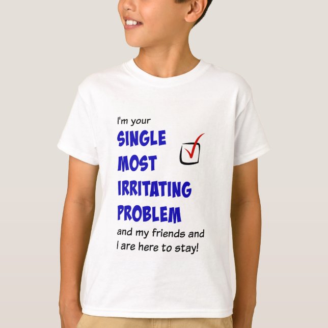 Single der meiste irritierende Problem-T - Shirt (Vorderseite)
