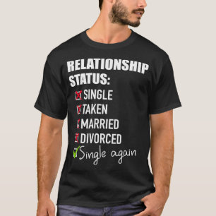 Single für den Beziehungsstatus T-Shirt