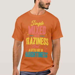 Single gemischt mit Rasiertheit und ein wenig Na T-Shirt