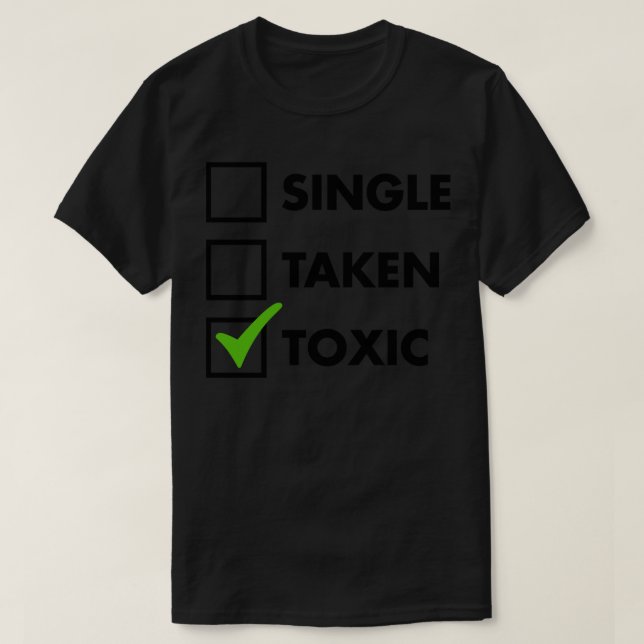 Single genommen Toxisch 1 T-Shirt (Design vorne)