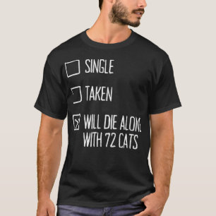 Single genommen wird allein mit 72 Katzen Checklis T-Shirt