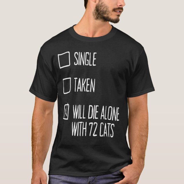 Single genommen wird allein mit 72 Katzen Checklis T-Shirt (Vorderseite)