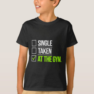Single in der Gym Funny Workout Fitness Humo T-Shirt