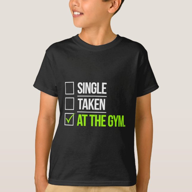 Single in der Gym Funny Workout Fitness Humo T-Shirt (Vorderseite)