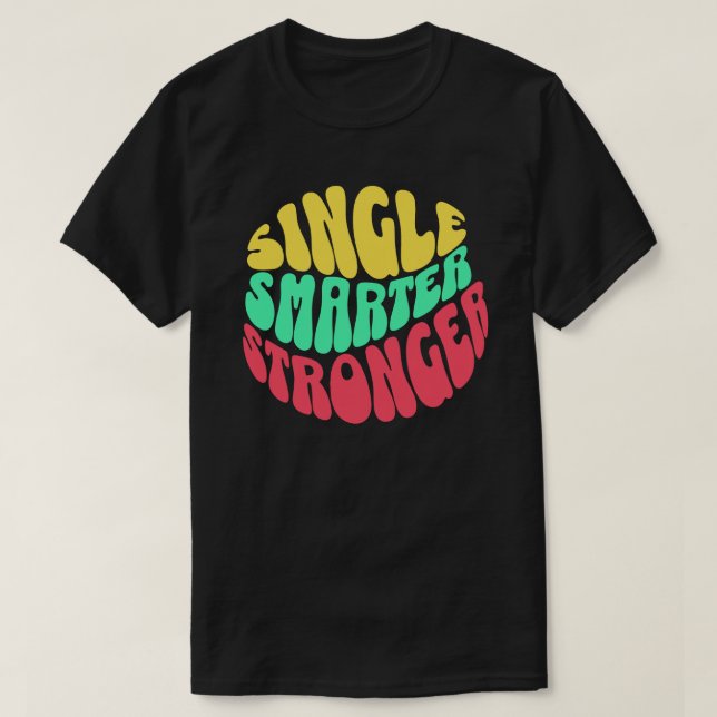 Single Klüger - Stärkung der Rolle der Frauen T-Shirt (Design vorne)