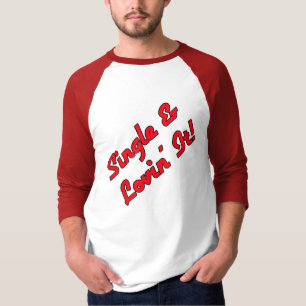 Single & Liebt Es! T-Shirt