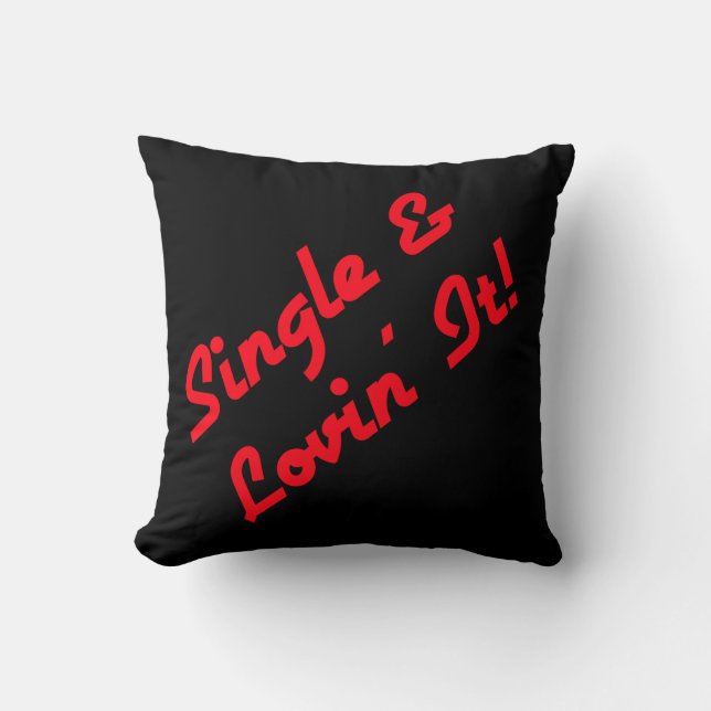 Single & Lovin' It! Kissen (Vorderseite)