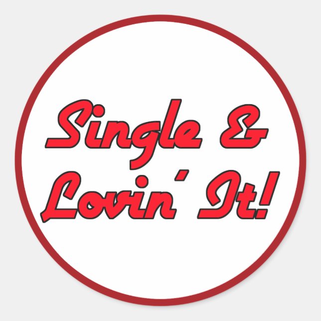 Single & Lovin' It! Runder Aufkleber (Vorderseite)