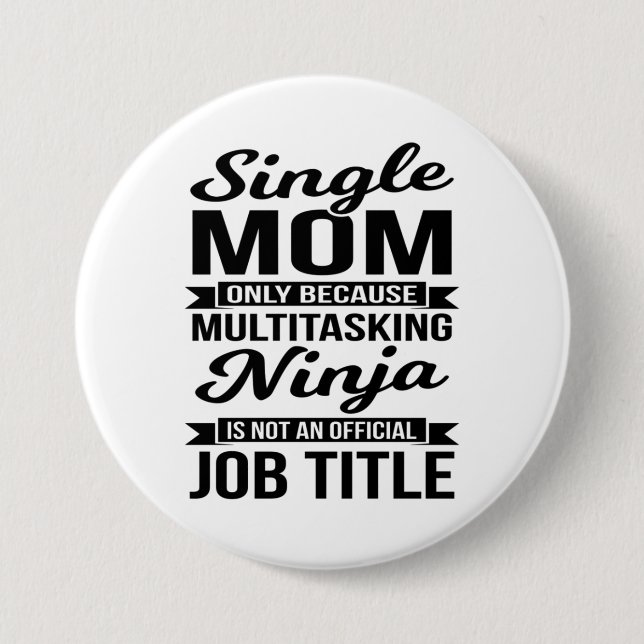 Single Mama Multitasking Ninja Button (Vorderseite)