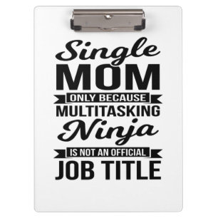 Single Mama Multitasking Ninja Klemmbrett