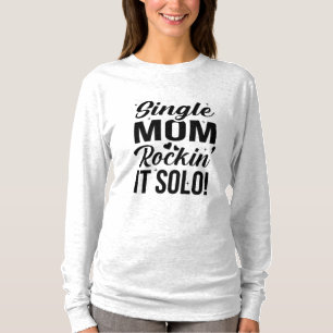 Single Mama Rockin It Solo T-Shirt