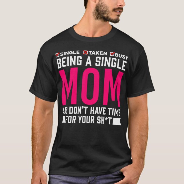 Single Mama Spaß beschäftigt Mutter T-Shirt (Vorderseite)