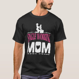 Single-Mama stolz auf Mutter Zitat T-Shirt