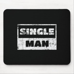 Single Mann - Lustiger ironischer Spruch Mousepad