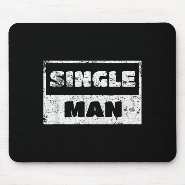 Single Mann - Lustiger ironischer Spruch Mousepad (Vorne)
