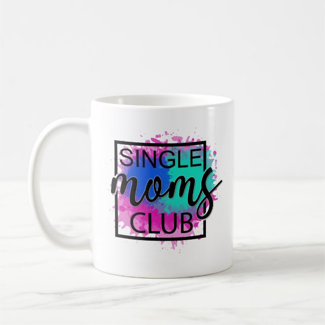 Single Moms Club farbenfrohe humorvolle Kaffee-Tas Kaffeetasse (Links)
