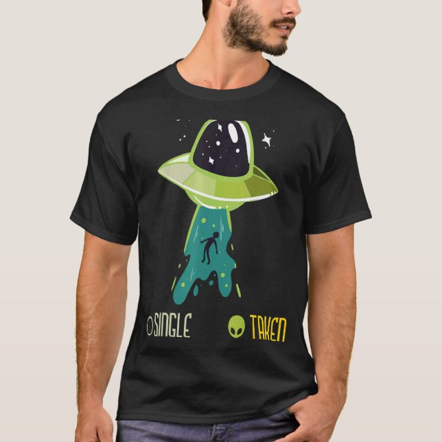 Single oder genommen Alien Ufo Ufo Alien Abduktion T-Shirt (Vorderseite)
