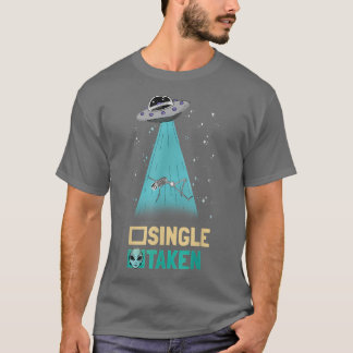 Single Or Taken Alien UFO Skeleton Abduction Alien T-Shirt