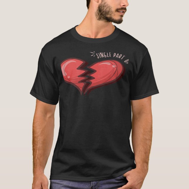 Single Part Of Two Broken Heart T-Shirt (Vorderseite)