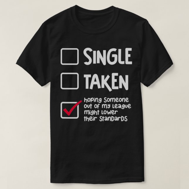 Single Relationstatus Funny Single Taken Hopi T-Shirt (Design vorne)