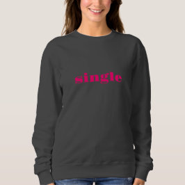 Single rosa moderne Typografie niedliche lustige k Sweatshirt