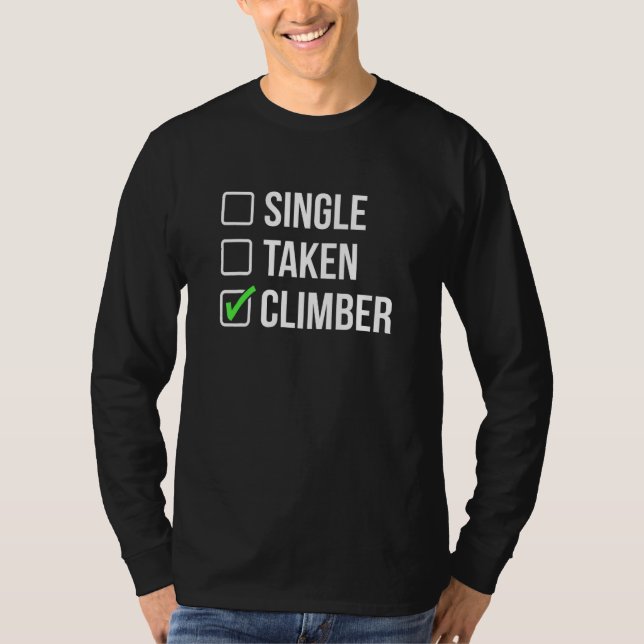 Single Taken Climber Rock Climbing Bouldering Moun T-Shirt (Vorderseite)