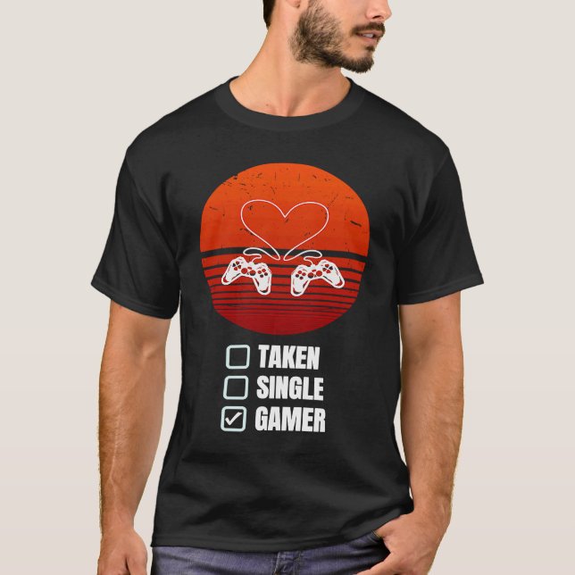 Single Taken Gamer Relationship  Valentine's Day f T-Shirt (Vorderseite)