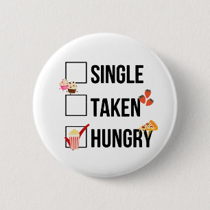 Single Taken Hungriges Zitat Button