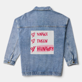 Single Taken Hungry Funny Relationship Quote Art Jeansjacke