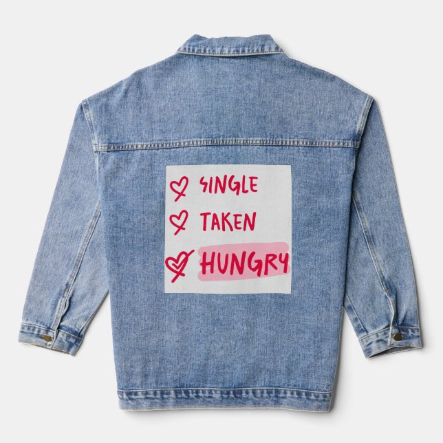 Single Taken Hungry Funny Relationship Quote Art Jeansjacke (Rückseite)
