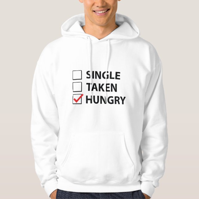 Single Taken Hungry Hoodie (Vorderseite)
