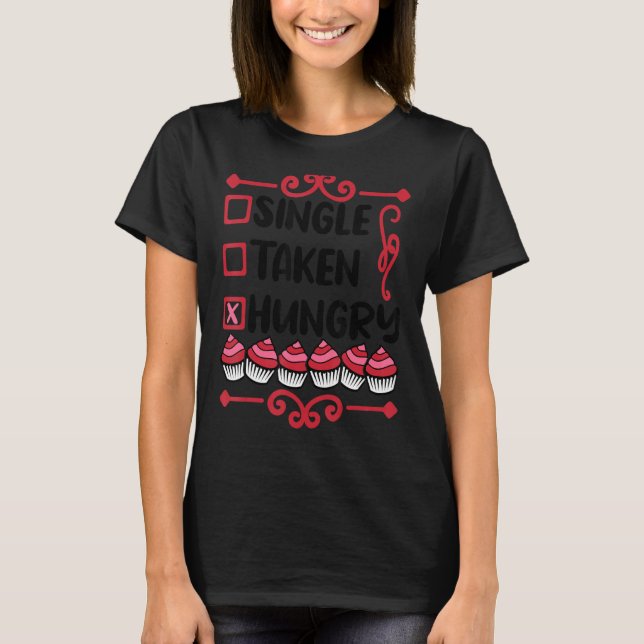 Single Taken Hungry T-Shirt (Vorderseite)