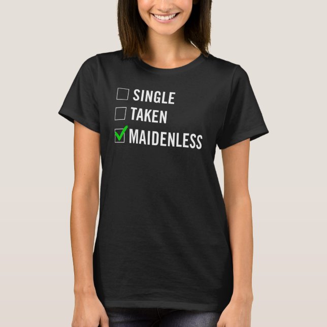 Single Taken Maidenless Maindenless Bihavior Elden T-Shirt (Vorderseite)