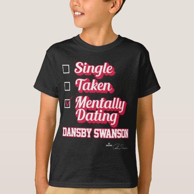 Single Taken Mentally Verabreden Dansby Swanson T-Shirt (Vorderseite)