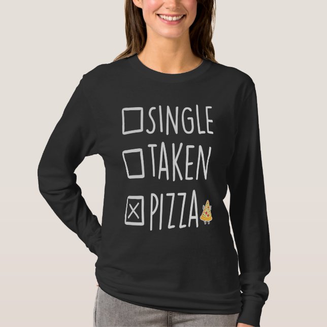 Single Taken Pizza T-Shirt (Vorderseite)