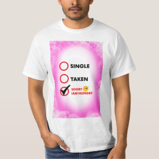 Single Taken Sorry Ich habe Hunger T-Shirt