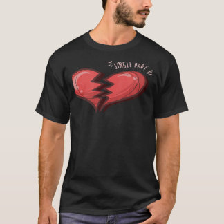 Single Teil von zwei gebrochenen Herzen T-Shirt