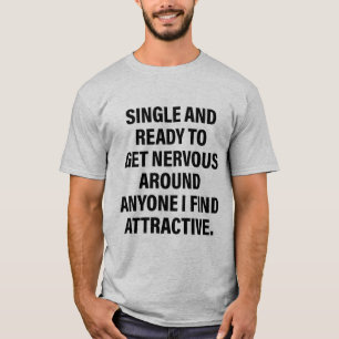 Single und bereit, Nerven um jeden zu bekommen, de T-Shirt