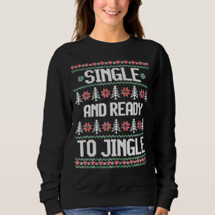 Single und bereit, sich hässlich Sweater Party Chr Sweatshirt