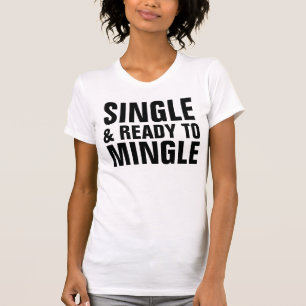 SINGLE UND BEREIT ZU MINGLE-T - Shirt
