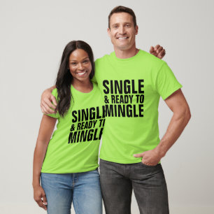 SINGLE UND BEREIT ZU MINGLE-T - Shirt
