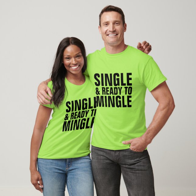 SINGLE UND BEREIT ZU MINGLE-T - Shirt (Unisex)