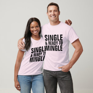 SINGLE UND BEREIT ZU MINGLE-T - Shirt