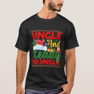 Single und bereit zum Jingle Funny Ugli Weihnachte T-Shirt