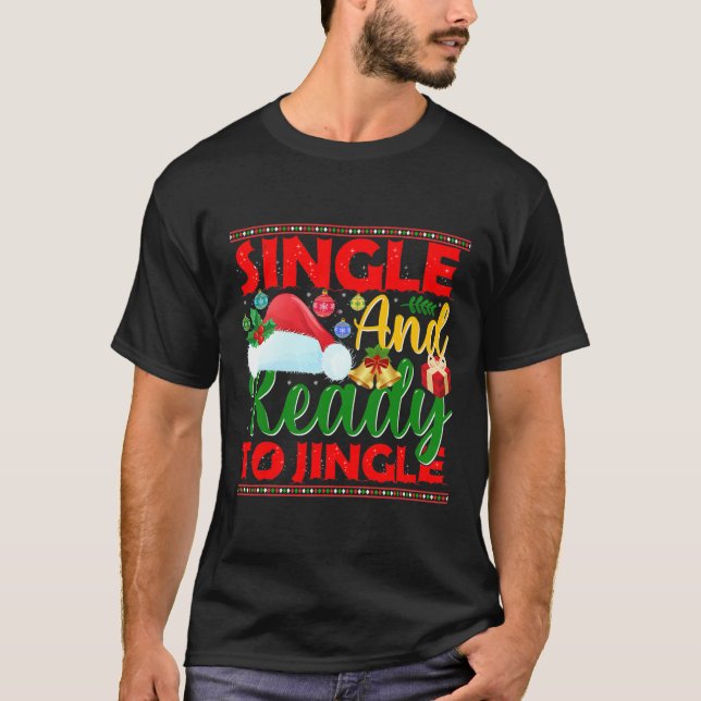 Single und bereit zum Jingle Funny Ugli Weihnachte T-Shirt (Vorderseite)
