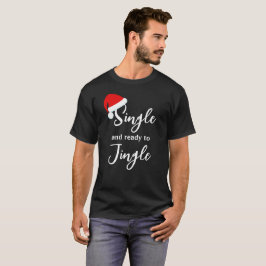 Single und Bereit zum Jingle Holiday T - Shirt