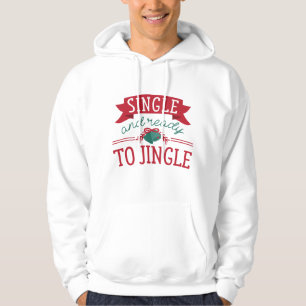 Single und bereit zum Jingle Hoodie