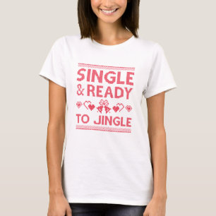 Single und bereit zum Jingle T-Shirt