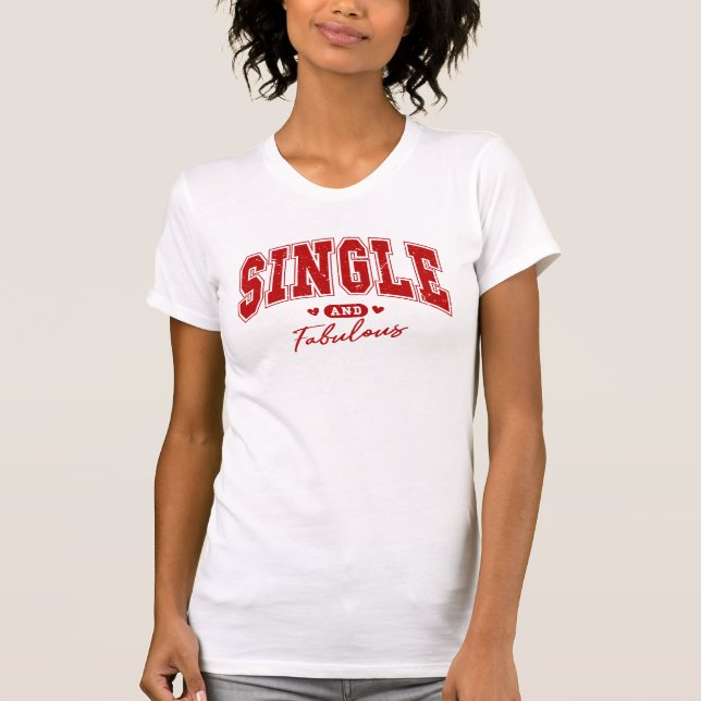 Single und fabelhafter T - Shirt (Vorderseite)